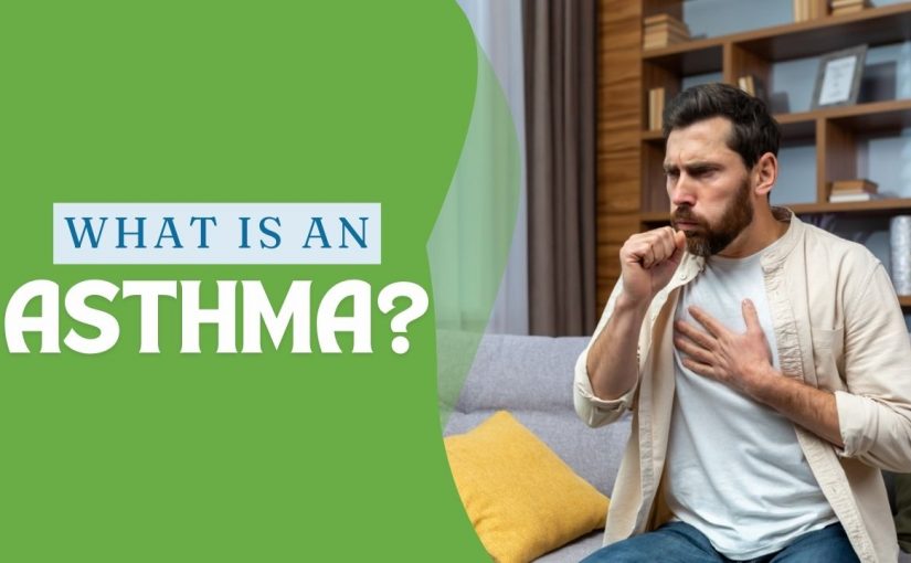 What is an Asthma? Symptoms, Causes, Cure & Prevention