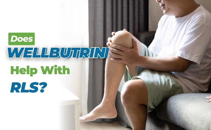 Does Wellbutrin Help With RLS?