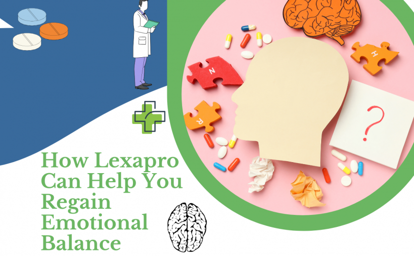 How Lexapro Can Help You Regain Emotional Balance