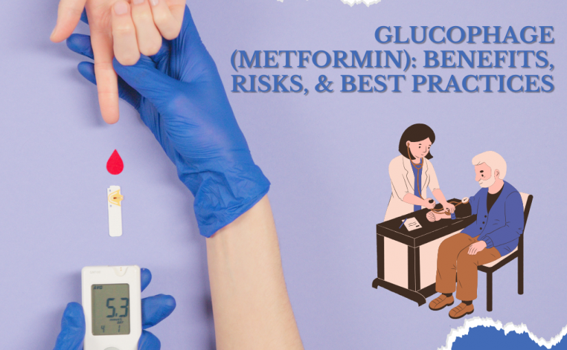 Glucophage (Metformin): Benefits, Risks, & Best Practices